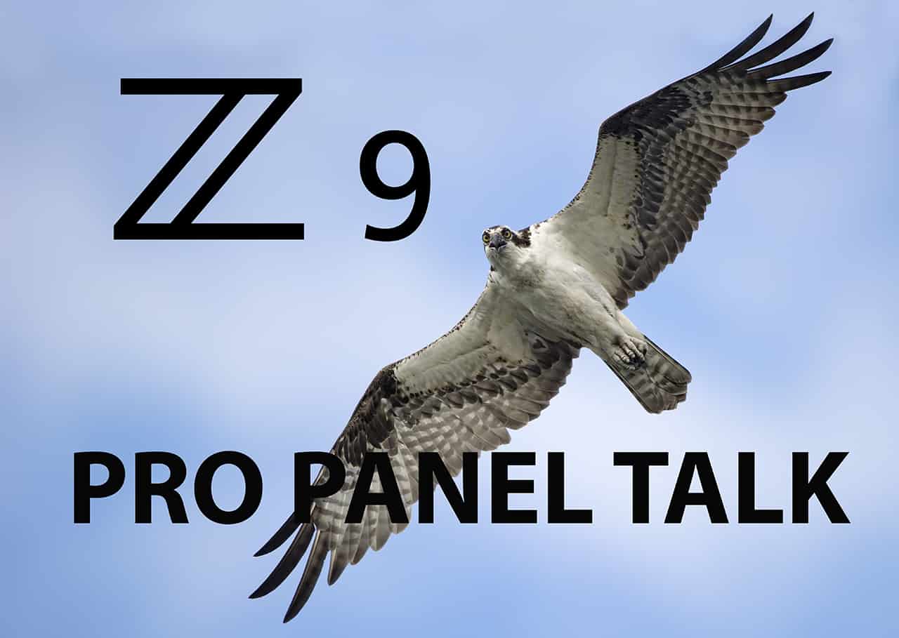 Nikon Z9 Pro Panel Talk